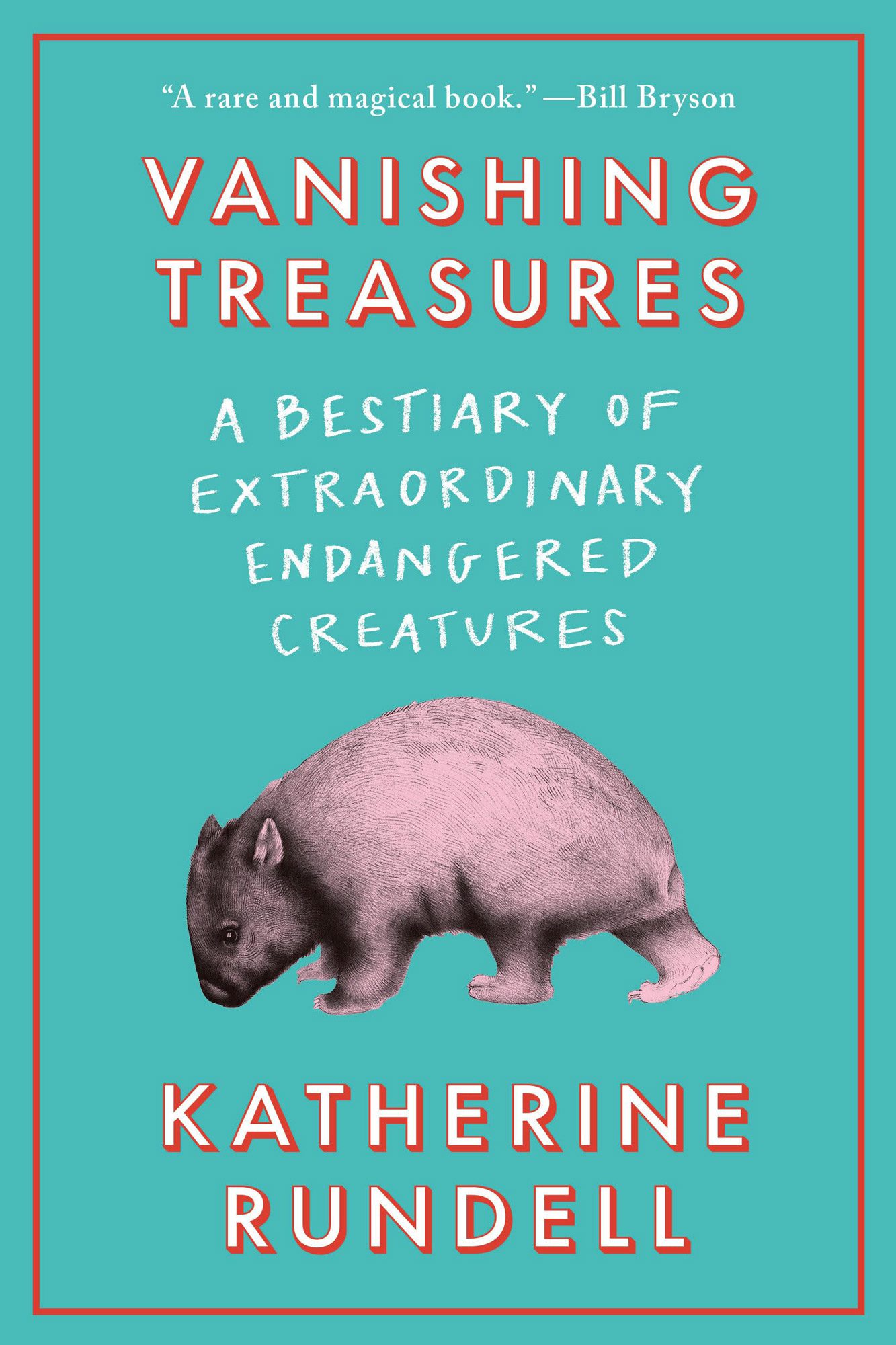 The cover of Vanishing Treasures: A Bestiary of Extraordinary Endangered Creatures by Katherine Rundell